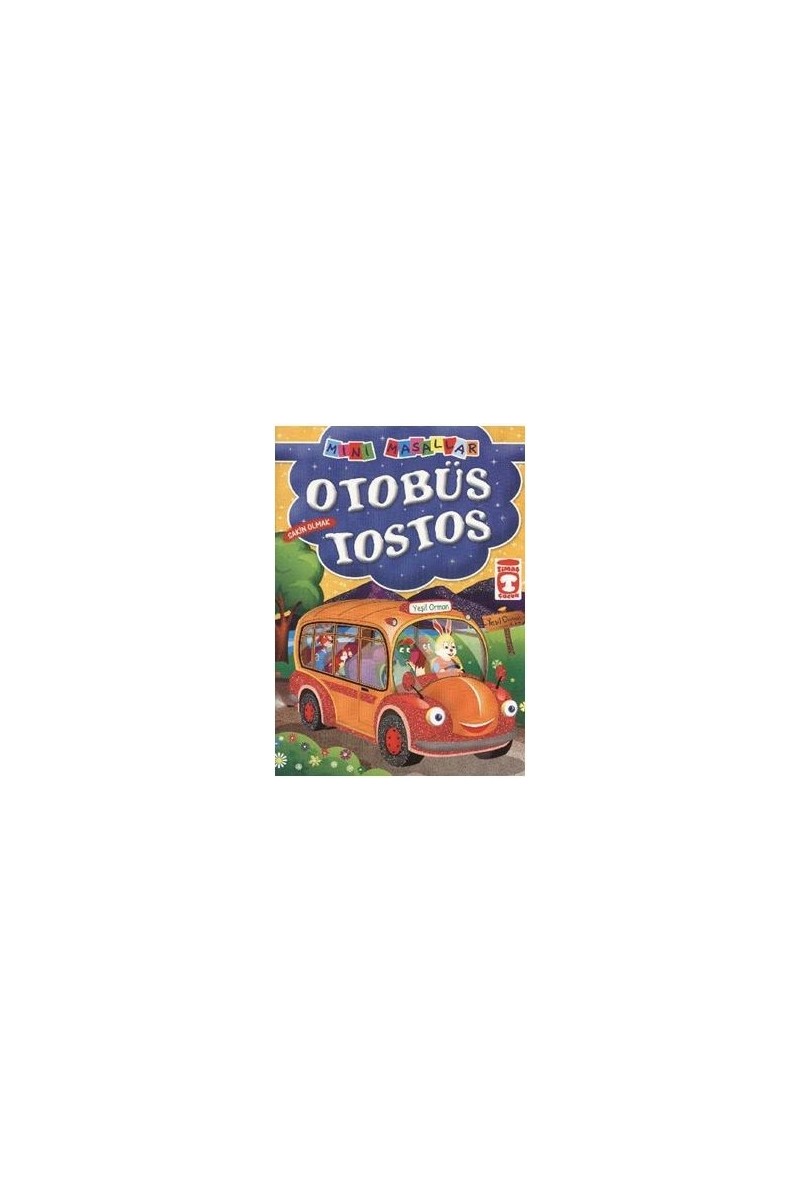 Timaş Çocuk Mini Masallar: Otobüs Tostos (Sakin Olmak) - Şokuh Gasemnia