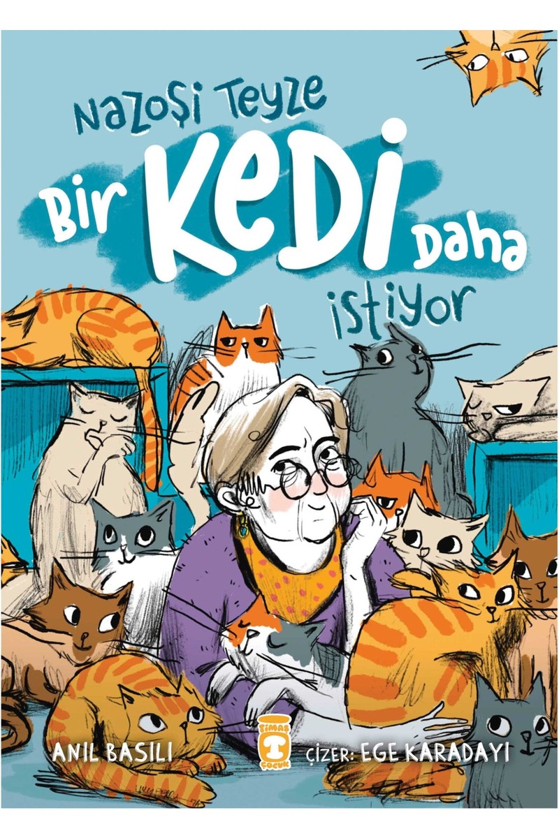 Timaş Çocuk Nazoşi Teyze Bir Kedi Daha İstiyor - Anıl Basılı
